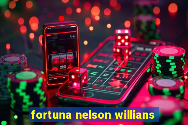 fortuna nelson willians